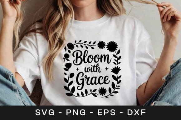 Bloom with Grace Floral Inspirational SV Graphics for Crafts