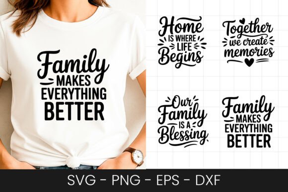 Family Makes Everything Better SVG PNG for Graphics and Crafts