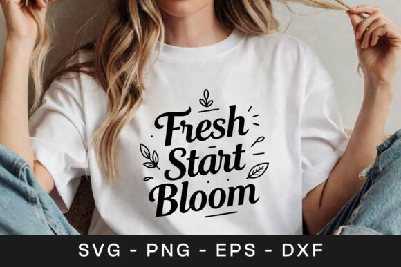 Fresh Start Bloom Floral Inspirational Graphics for Crafts