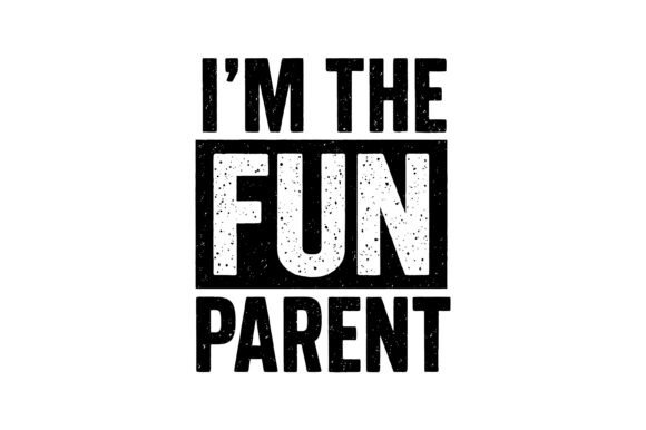 Grunge Fun Parent Svg for Graphics and Crafts