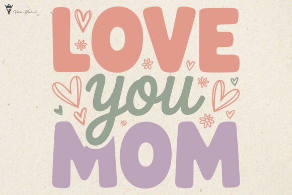 Love You Mom SVG PNG: A Graphics and Crafts Review for Publishers