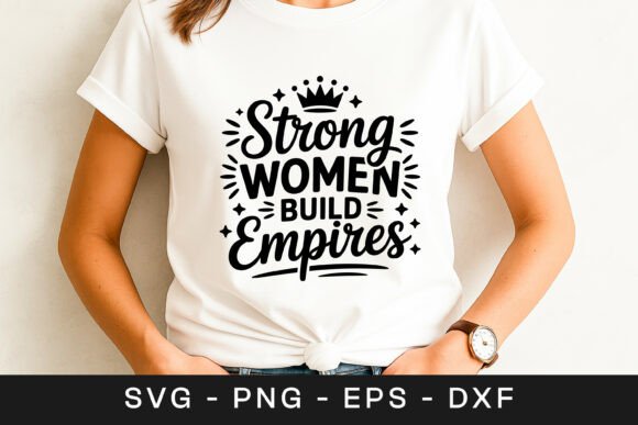 Strong Women Build Empires Typography SV: A Designer's Take on Graphics and Crafts