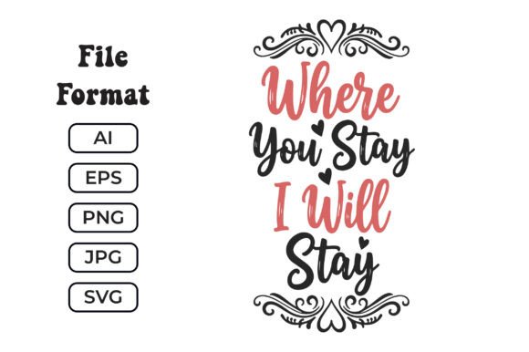 Where You Stay I Will Stay SVG Graphics for Crafts