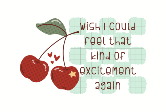 Wish I Could Feel, Nostalgic Quote: Graphics for Crafts